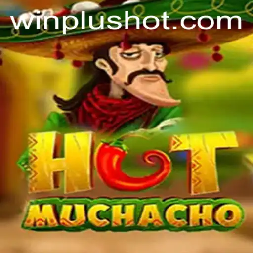 HotMuchacho: A Thrilling Casino Adventure at WinPlus Casino