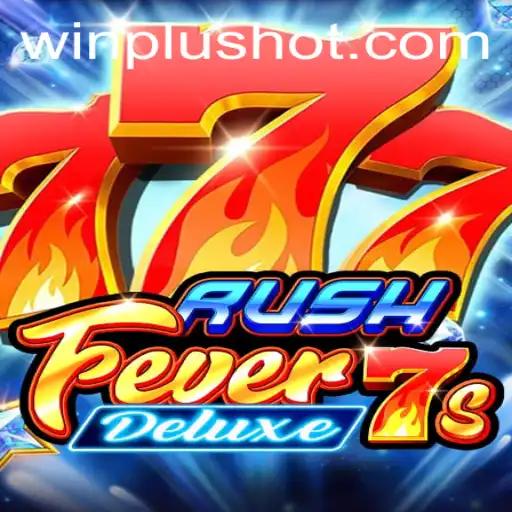 RushFever7sDeluxe: A Comprehensive Guide to Winning Big at WinPlus Casino