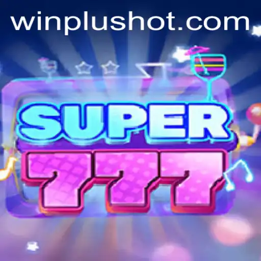 Discover the Thrills of Super777 at WinPlus Casino